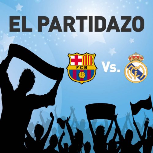 El Partidazo: LaLiga F.C. Barcelona – Real Madrid C.F.
