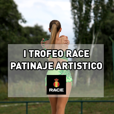 I Trofeo RACE de Patinaje Artístico